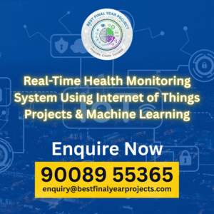 Real-Time Health Monitoring System Using Internet of Things Projects & Machine Learning